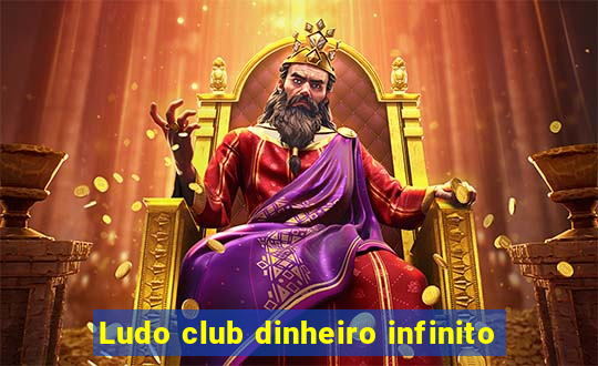 Ludo club dinheiro infinito